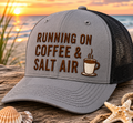Coffee & Salt Air Trucker Cap — "Running on Coffee & Salt Air" Embroidered Snapback